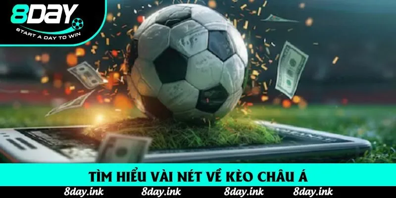 Tìm hiểu vài nét về kèo châu Á