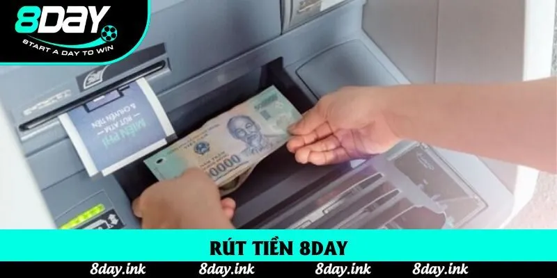 Rút Tiền 8day Chỉ Trong Vài Phút Cực Kỳ Tiện Lợi Năm 2025